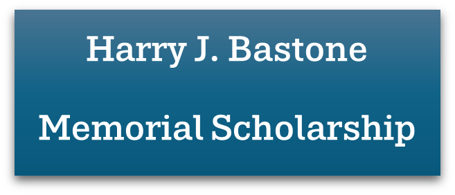 Harry J. Bastone Memorial Scholarship